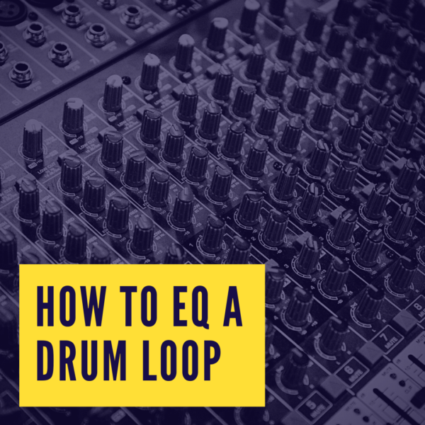 How to EQ a Drum Loop Aleksi Godard